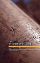 Okładka książki Podróż w świat cywilizacji