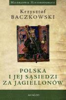 Okładka książki Polska i jej sąsiedzi za Jagiellonów