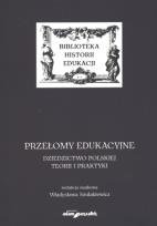 Okładka książki Przełomy edukacyjne Dziedzictwo polskiej teorii i praktyki
