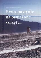 Okładka książki Przez pustynie na ośnieżone szczyty..