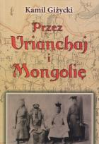 Okładka książki Przez Urianchaj i Mongolię BR w.2011