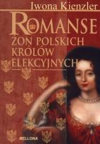 Okładka książki Romanse żon polskich królów elekcyjnych