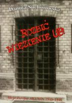 Okładka książki Rozbić więzienie UB! - Danuta Suchorowska