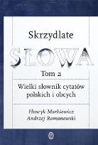 Okładka książki Skrzydlate słowa T2 Wielki słownik cytatów