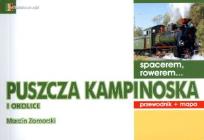 Okładka książki Spacerem, rowerem... Puszcza Kampinoska i okolice. Przewodnik + mapa