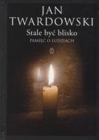 Okładka książki Stale być blisko
