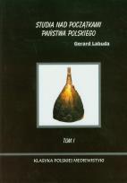 Okładka książki Studia nad początkami państwa polskiego. Tom I