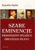 Okładka książki Szare eminencje. Prawdziwi władcy drugiego planu