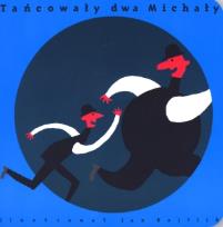 Okładka książki Tańcowały dwa Michały