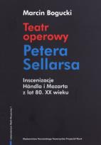 Okładka książki Teatr operowy Petera Sellarsa. Inscenizacje Handla i Mozarta z lat 80. XX wieku