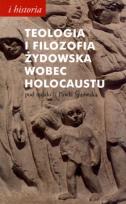 Okładka książki Teologia i filozofia żydowska wobec Holocaustu