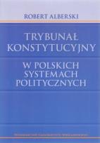 Okładka książki Trybunał Konstytucyjny w polskich systemach politycznych