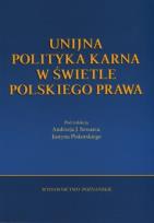 Okładka książki Unijna polityka karna w świetle polskiego prawa