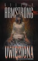 Okładka książki Uwięziona - Kelley Armstrong