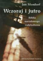 Okładka książki Wczoraj i jutro. Biblia narodowego radykalizmu