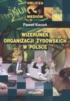 Okładka książki Wizerunek organizacji żydowskich w Polsce