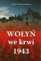 Okładka książki Wołyń we krwi 1943
