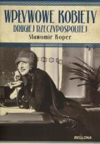 Okładka książki Wpływowe kobiety Drugiej Rzeczypospolitej