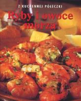 Okładka książki Z kuchennej półeczki. Ryby i owoce morza