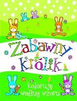 Okładka książki Zabawny królik. Koloruję według wzoru