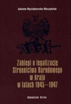 Okładka książki Zabiegi o legalizację Stronnictwa Narodowego w kraju w latach 1945-1947
