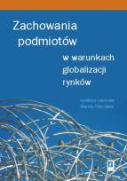 Okładka książki Zachowania podmiotów w warunkach globalizacji rynków