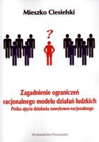 Okładka książki Zagadnienie ograniczeń racjonalnego modelu działań ludzkich