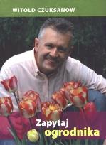 Okładka książki Zapytaj ogrodnika - Wiktor Czuksanow