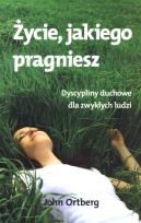 Okładka książki Życie, jakiego pragniesz