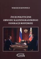 Okładka książki Życie polityczne obwodu Kaliningradzkiego Federacji Rosyjskiej
