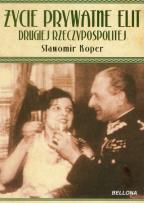 Okładka książki Życie prywatne elit Drugiej Rzeczypospolitej w2011