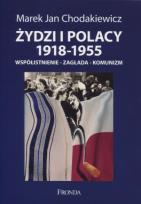 Okładka książki Żydzi i Polacy 1918-1955. Współistnienie - zagłada