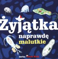 Okładka książki Żyjątka naprawdę malutkie