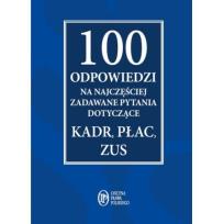 Okładka książki 100 odpowiedzi na najczęściej zadawane pytania dotyczące kadr, płac i ZUS