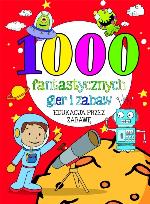 Okładka książki 1000 fantastycznych gier i zabaw