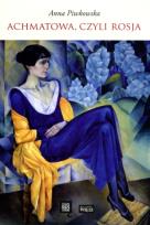 Okładka książki Achmatowa, czyli Rosja