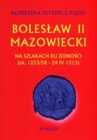 Okładka książki Bolesław II Mazowiecki. Na szlakach ku jedności