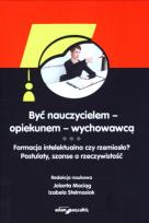 Okładka książki Być nauczycielem - opiekunem - wychowawcą
