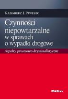 Okładka książki Czynności niepowtarzalne w sprawach o wypadki drogowe