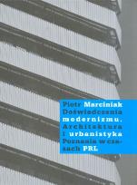 Okładka książki Doświadczenia modernizmu Architektura i urbanistyka Poznania w czasach PRL