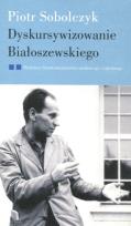 Okładka książki Dyskursywizowanie Białoszewskiego