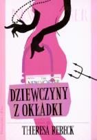 Okładka książki Dziewczyny z okładki - Theresa Rebeck