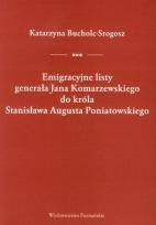 Okładka książki Emigracyjne listy generała Jana Komarzewskiego do króla Stanisława Augusta Poniatowskiego