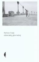 Okładka książki Gdzieś dalej, gdzie indziej - Dariusz Czaja