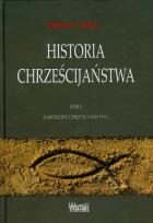 Okładka książki Historia chrześcijaństwa T1 Narodziny...