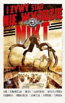 Okładka książki I żywy stąd nie wyjdzie nikt