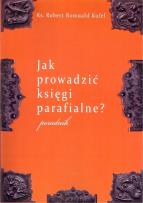 Okładka książki Jak prowadzić księgi parafialne