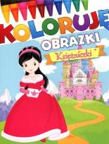Okładka książki Koloruję obrazki. Księżniczki