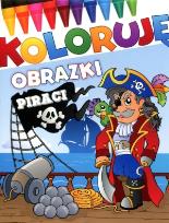 Okładka książki Koloruję obrazki. Piraci