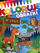 Okładka książki Koloruję obrazki. W lesie